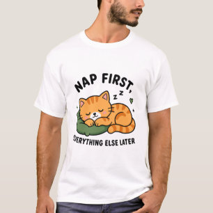Erst schlafen, dann sorgen T-Shirt