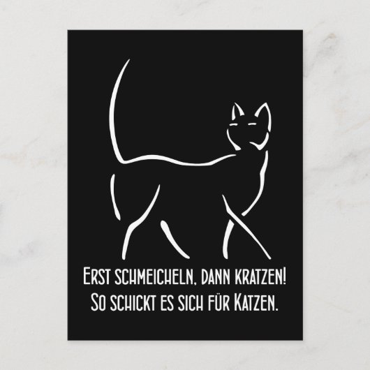 Erst schmeicheln, dann kratzen Humor Spruch Postkarte (Vorderseite)