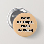 Erst schwappt er, dann Dreht er! Button (Vorne & Hinten)