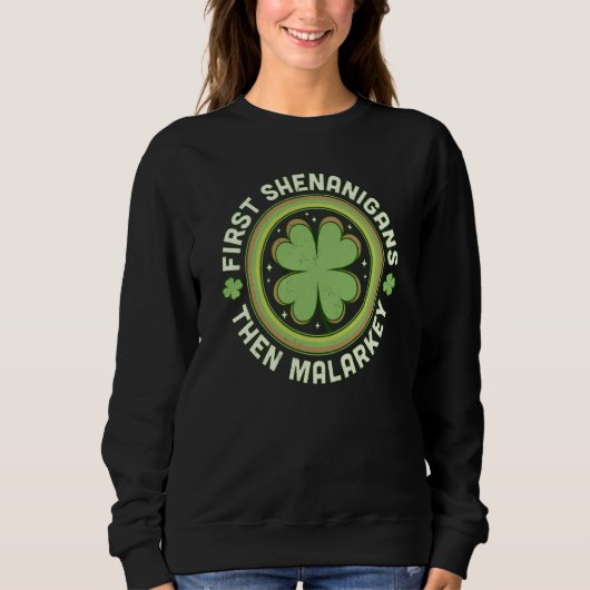 Erst Unfug dann Blödsinn C St. Patricks Sweatshirt (Vorderseite)
