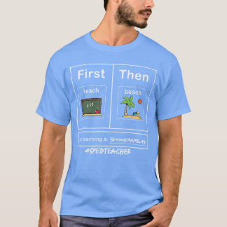 Erst unterrichten, dann am Strand Sommerferien Spe T-Shirt