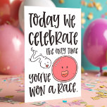 Erst wenn du ein Race Sperm gewonnen hast | Funny  Karte<br><div class="desc">Heute feiern wir das einzige Mal,  dass du ein Rennen gewonnen hast,  Happy Birthday! Diese lustige Humorkarte für Erwachsene wird sicher viel lachen. Personalisieren Sie dieses maßgeschneiderte Design mit Ihrem eigenen Gruß.</div>