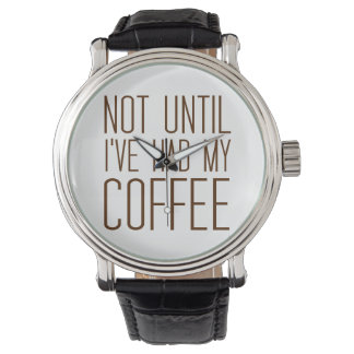 Erst wenn ich meinen KAFFEE hatte, Liebe ich Kaffe Armbanduhr