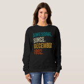 Erstaunlich seit Dezember 1992 30. Geburtstag 30 Sweatshirt (Vorne ganz)