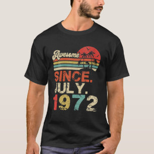 Erstaunlich seit Juli 1972 Jahr des 50. Geburtstag T-Shirt
