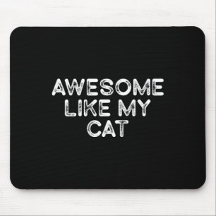 Erstaunlich wie meine Katze Lustiger Vatertag Herr Mousepad