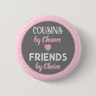 Erstaunliches Cousin-Geschenk Button