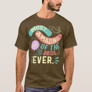 Erstaunlichste Mutter der Braut-Tag-Matching T-Shirt