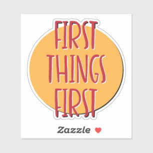 Erste Dinge Erste 12-Stufen-Slogan Aufkleber