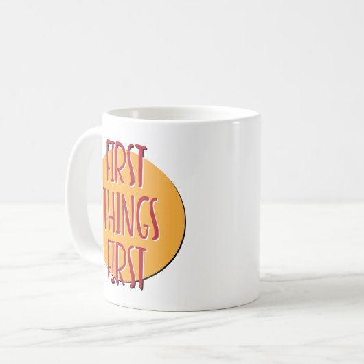 Erste Dinge Erste Erholung Slogan Tasse (Vorderseite Links)