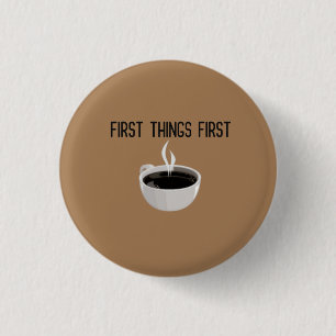 Erste Dinge Erste Kaffeepause Button