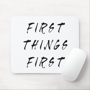 Erste Dinge Erste Slogan Quote Handgeschriebener S Mousepad