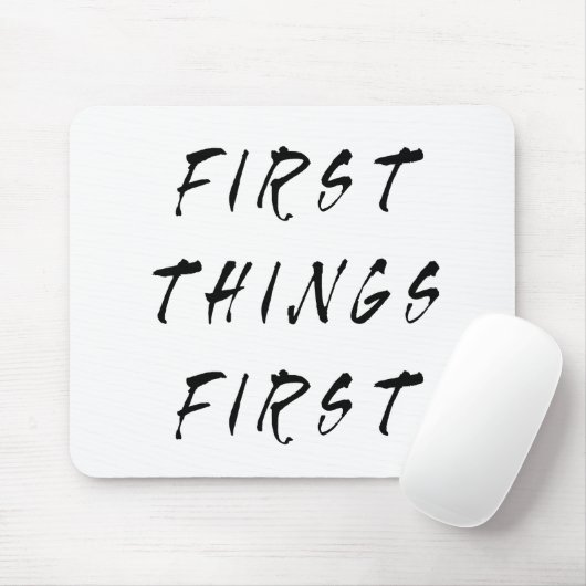 Erste Dinge Erste Slogan Quote Handgeschriebener S Mousepad (Mit Mouse)
