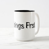 Erste Dinge! Zweifarbige Tasse (VorderseiteRechts)