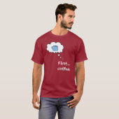 Erste... Kaffee-T - Shirt (Vorne ganz)
