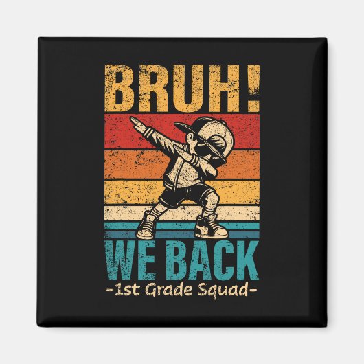 Erste Klasse Dabbing Boy Bruh We Back 1. Klasse Sq Magnet (Vorne)