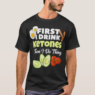 Erste Trinkketone Ketogenische Keto-Fitness T-Shirt
