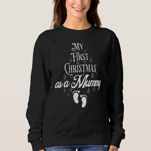 Erste Weihnachten als Mummy Sweatshirt (Vorderseite)