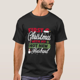 Erste Weihnachten mit meinem heißen neuen Ehemann T-Shirt