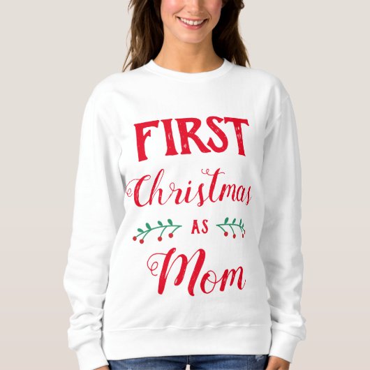 Erste Weihnachtszeit als Mama, die Roten Text ents Sweatshirt (Vorderseite)