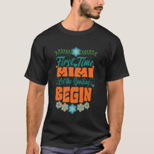 Erste Zeit Mimi Lässt das Verwöhnen beginnen Mutte T-Shirt