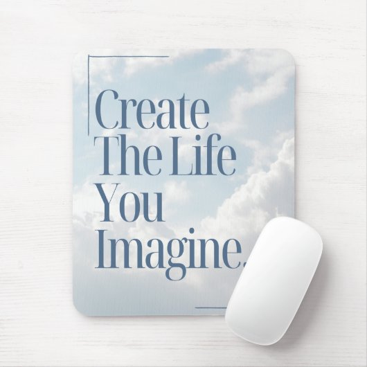 'Erstelle das Leben, das du dir vorstellst' Sanfte Mousepad (Mit Mouse)