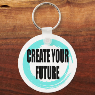 Erstelle Deine Zukunft Motivationsschlüsselanhänge Schlüsselanhänger