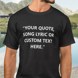 Erstelle Deinen Eigenen Benutzerdefinierten Spruch T-Shirt