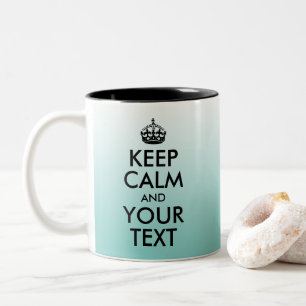 Erstelle ein helles Türkis Ombre Keep Calm und dei Zweifarbige Tasse