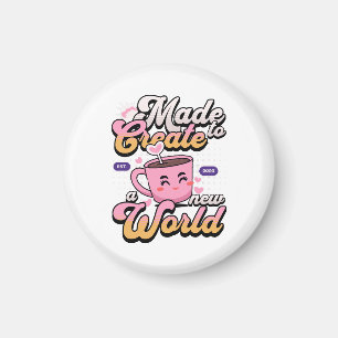 Erstelle eine neue Welt Magnet