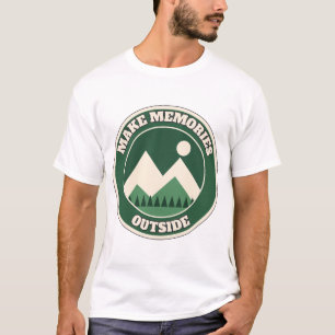Erstelle Erinnerungen Außerhalb Wander Natur Zitat T-Shirt