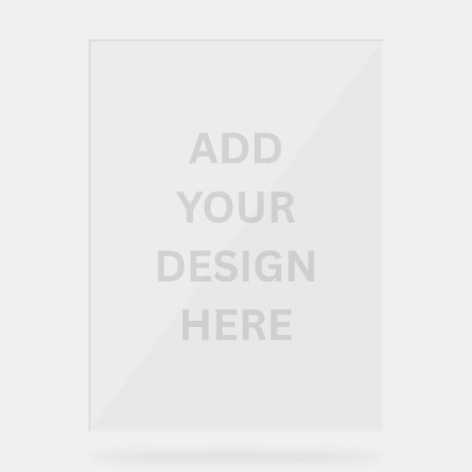 Erstellen Sie Ihr eigenes 18" x 24" Acrylzeichen Acrylschild (Vorderseite)