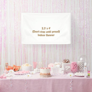 Erstellen Sie Ihr eigenes 2,5' x 4' Indoor Banner