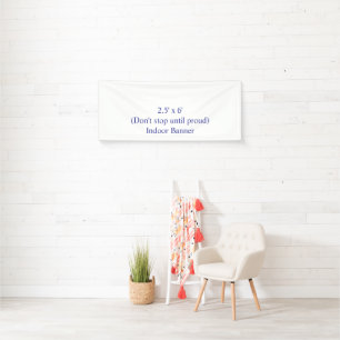 Erstellen Sie Ihr eigenes 2,5' x 6' Indoor Banner