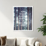 Erstellen Sie Ihr eigenes Anführungsposter Poster<br><div class="desc">Entwerfen Sie Ihre eigene,  maßgeschneiderte Poster-Wandkunst und personalisieren Sie diesen Plakatdruck mit moderner minimalistischer Typografie und Waldlandschaft.</div>