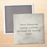 Erstellen Sie Ihr eigenes Angebot Magnet<br><div class="desc">Erstellen Sie Ihren eigenen Anführungsmagnet. Features minimalistische Schreibmaschinentypologie und Grunge-Textur</div>