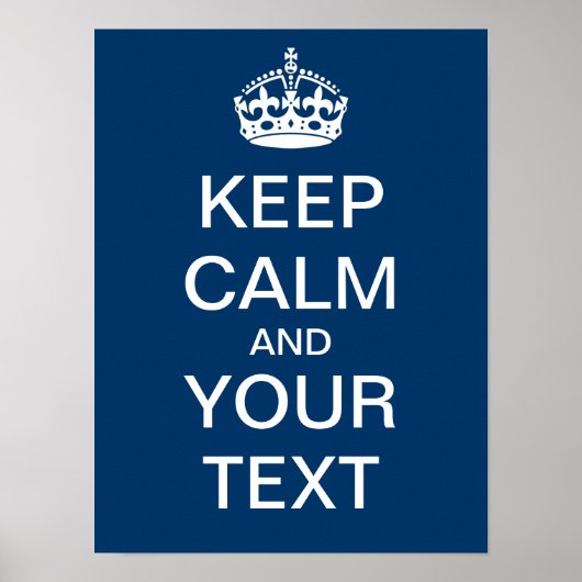 Erstellen Sie Ihr eigenes "Behalt Ruhe & Carry On" Poster (Vorne)