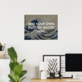 Erstellen Sie Ihr eigenes großes Wave Zitat Poster (Heimbüro)