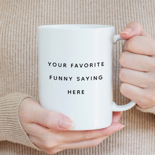 Erstellen Sie Ihr eigenes lustiges Sprichwort Kaffeetasse