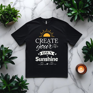 Erstellen Sie Ihr eigenes Motivierend Sonnenschein T-Shirt
