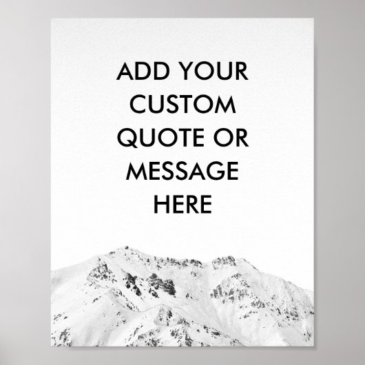 Erstellen Sie Ihr eigenes Mountain Custom Quote Po Poster (Vorne)