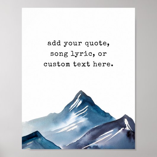 Erstellen Sie Ihr eigenes Mountain Custom Quote Po Poster (Vorne)