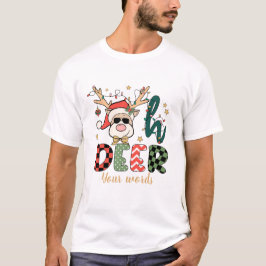 Erstellen Sie Ihr eigenes Oh Deer Rentier Weihnach T-Shirt