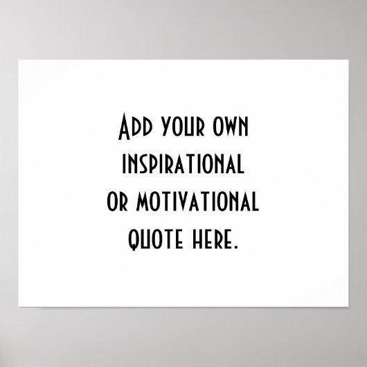 Erstellen Sie Ihr eigenes Schwarz-weißes inspirier Poster (Vorne)