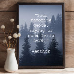 Erstellen Sie Ihr eigenes Zitat Natur Landschaftsp Poster<br><div class="desc">Erstellen Sie Ihre eigene,  maßgeschneiderte Zitat-Poster-Wandkunst mit minimalistischer Schrift-Typografie und moody Waldlandschaft Hintergrund.</div>
