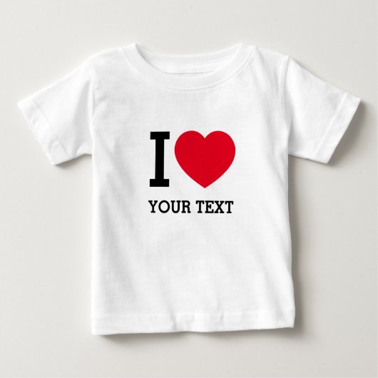 Erstellen Sie Ihre eigene lustige I-Liebe Baby T-shirt (Vorderseite)