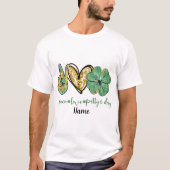 Erstellen Sie Ihre eigene Peace Liebe St Patrick's T-Shirt (Vorderseite)