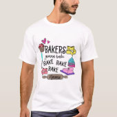 Erstellen Sie Ihre eigenen Bäckereien Gonna Bake T-Shirt (Vorderseite)