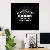 Erstellen Sie Ihre eigenen - gestalten Sie Ihre ei Poster (Heimbüro)