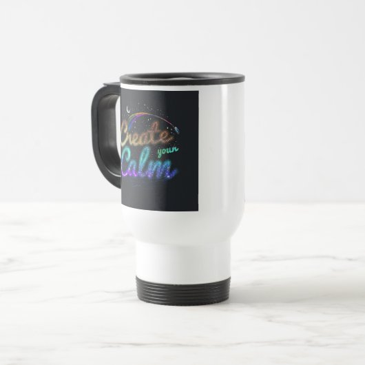 "Erstellen Sie Ihre Ruhe" Reisecoffee Mug Reisebecher (Vorderseite Links)